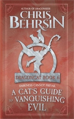 A Cat's Guide to Vanquishing Evil: 5x8 Paperback Edition (Paperback or Softback)