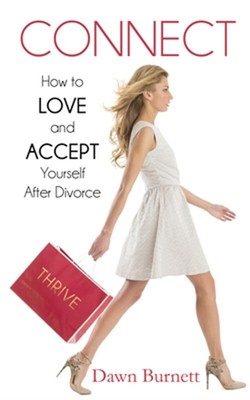 Connect: How to Love and Accept Yourself After Divorce (Paperback or Softback)