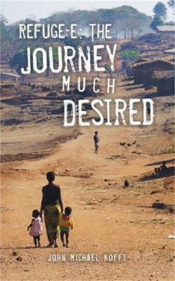 Refuge-e: The Journey Much Desired (Paperback or Softback)