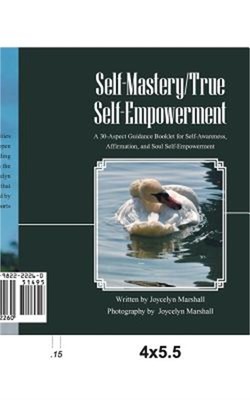 Self-Mastery/True Self-Empowerment: A 30-Aspect Guidance Booklet for Self-Awaren