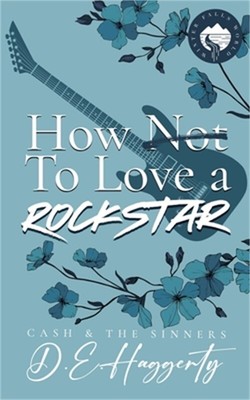 How to Love a Rockstar: an opposites attract, enemies to lovers, small town, roc