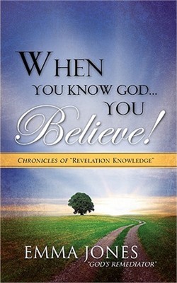 When You Know God..You Believe! (Paperback or Softback)