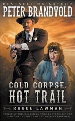 Cold Corpse, Hot Trail: A Classic Western (Paperback or Softback)