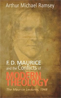 F. D. Maurice and the Conflicts of Modern Theology (Paperback or Softback)
