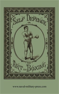 Self Defence or the Art of Boxing (Paperback or Softback)