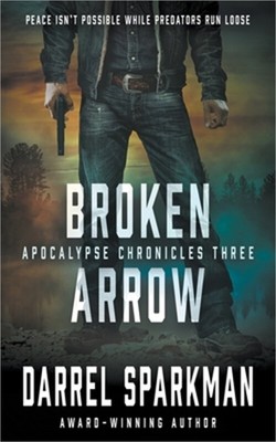 Broken Arrow: An Apocalyptic Thriller (Paperback or Softback)