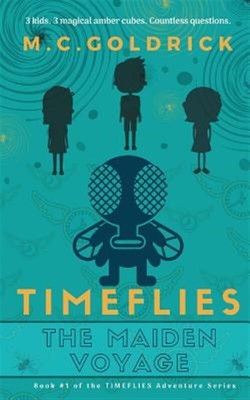 Timeflies: The Maiden Journey by Goldrick, M. C., Brand New, Free shipping in...