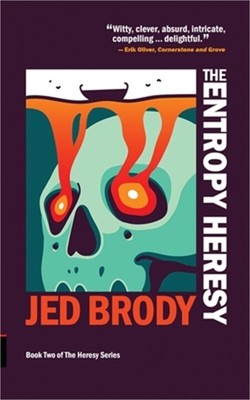 The Entropy Heresy (Paperback or Softback)