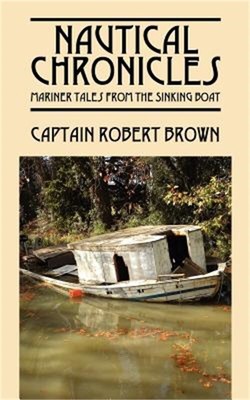 Nautical Chronicles: Mariner Tales from the Sinking Boat (Paperback or Softback)