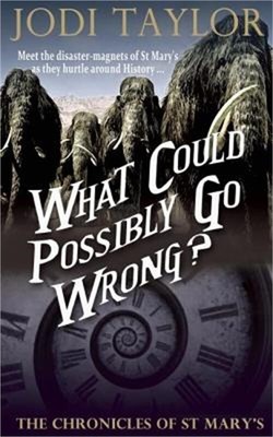 What Could Possibly Go Wrong?: The Chronicles of St. Mary's Book Six (Paperback