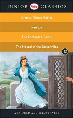Junior Classic - Book 10 (Anne of Green Gables, Ivanhoe, The Enchanted Castle, T