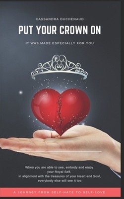 Put Your Crown on: It Was Made Especially for You by Ward, Nora, Brand New, F...