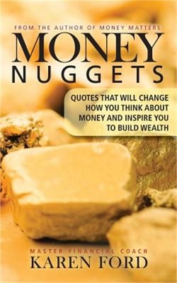 Money Nuggets: Quotes That Will Change How You Think About Money and Inspire You
