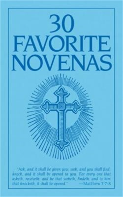 Thirty Favorite Novenas (Paperback or Softback)