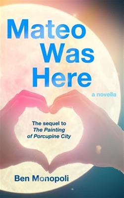Mateo Was Here: A Novella by Monopoli, Ben, Brand New, Free shipping in the US
