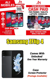 Brand New
Samsung Galaxy Z Flip 4
Comes With
Unlocked
One Year Warrant