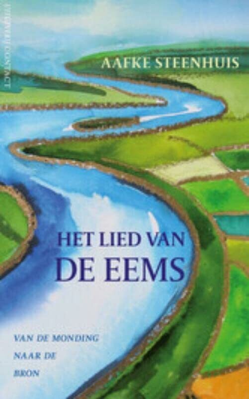 Het Lied Van De Eems: Van De Monding Naar De Bron, Aafke Steenhuis