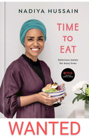 WANTED / LOOKING FOR: Nadiya Hussain's cookbook, Time To Eat