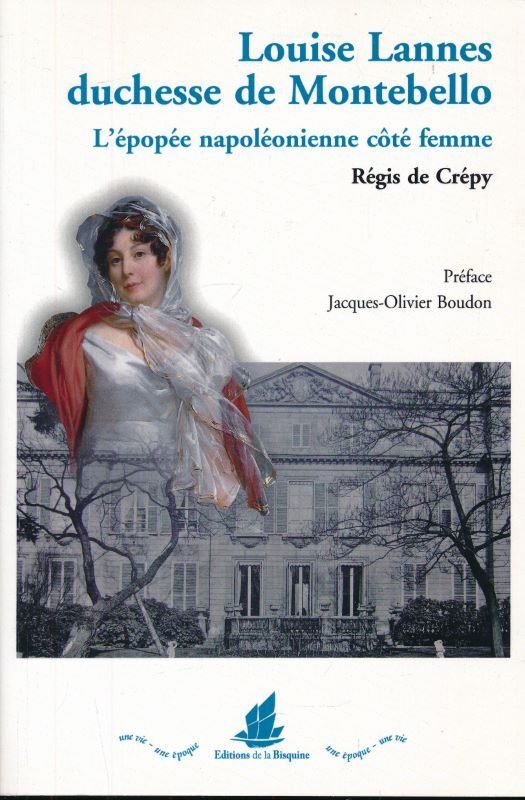 Louise Lannes Duchesse De Montebello. L'Ã©PopÃ©E NapolÃ©Onienne C
