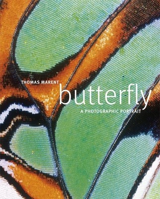 Butterfly: A photographic portrait, Marent, Thomas