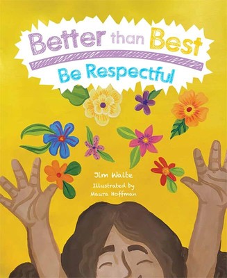 Better Than Best: Be Respectful