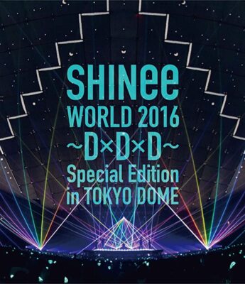 SHINEE-SHINEE WORLD 2016 -D X D X D- SPECIAL EDITION in TOKYO DOME BLU-RAY