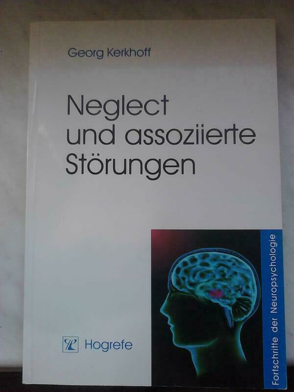 Kerkhoff Neglect und assoziierte Störungen (Fortschritte der Neuropsychologie)