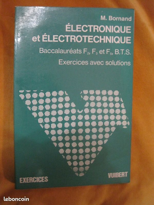 Livre Electronique Et Electrotechnique M. Bornand Exercices Solutions Ed Vuibert