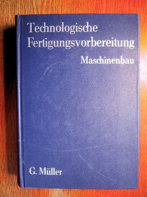 MASCHINENBAU - Technologische Fertigungsvorbereitung Maschinenbau (1975)