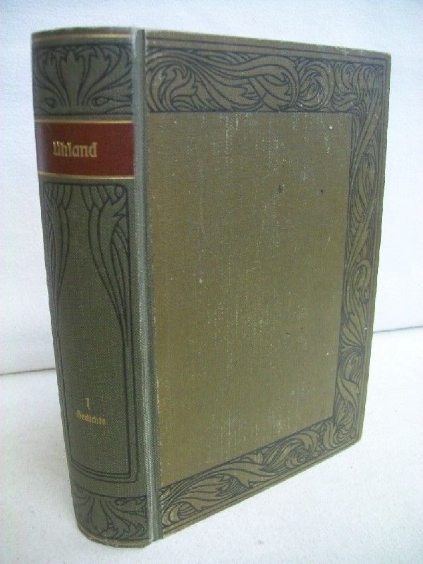 Uhlands Werke.  Erster Band - Gedichte. Kritisch Durchgesehene Und ErlÃ¤Uterte Au