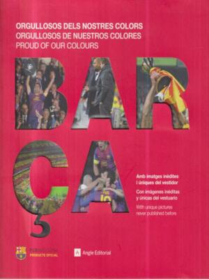 BARCA. ORGULLOSOS DELS NOSTRES COLORS AA.VV. ANGLE EDITORIAL 2012 