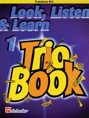 Look Listen & Learn 1 Trio Book Trombone BC Sheet Music Philip Sparke De Haske
