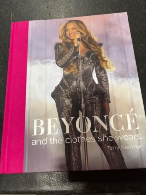 Beyoncé : And the Clothes She Wears by Terry Newman (2024, Hardcover)