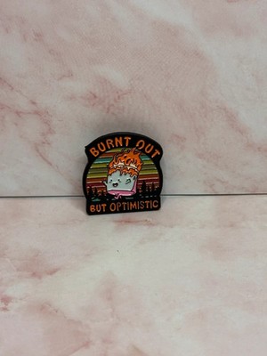 Burnt out but optimistic - Pin