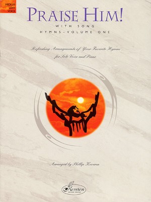 Praise Him with Song Vocal Piano Christian Sheet Music Phillip Keveren Book
