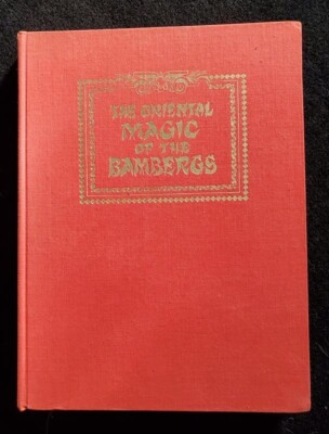 THE ORIENTAL MAGIC OF THE BAMBERGS BY ROBERT ALBO INSCRIBED / Vintage Magic Book