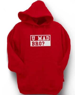 NEW MEN'S WOMEN PRINTED U MAD BRO? FUNNY HIPSTER JOKE MMA HIP HOP HOODIE ALL SZ