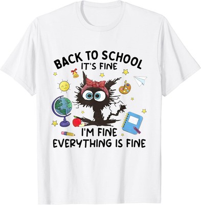 Black Cat Back to School Everything is Fine Funny Unisex T-Shirt