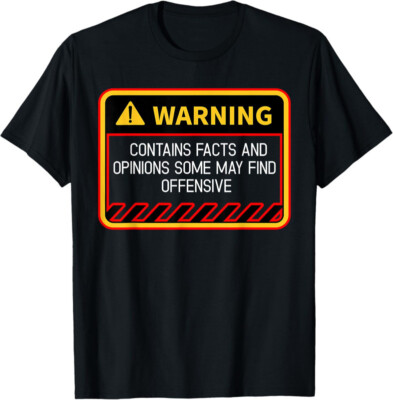 Warning Contains Facts May Find Offensive Humor Gift Unisex T-Shirt