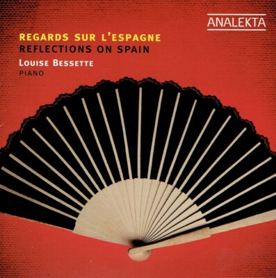 Louise Bessette - Regards Sur L'Espagne (Reflections on Spain) Piano CD Analekta