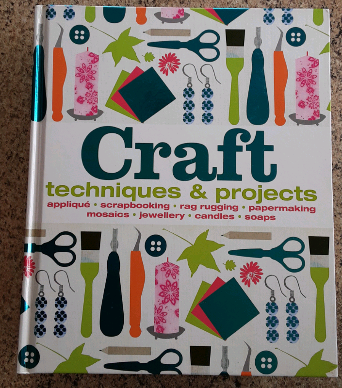 Craft Techniques & Projects | in Elgin, Moray | Gumtree