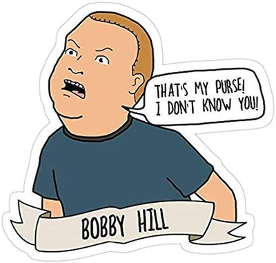 Bobby Hill: That'S My Purse! I Don'T Know You!, King of the Hill Decal Sticker