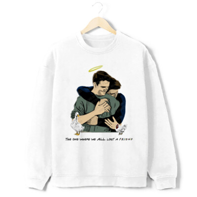 Chandler Matthew Perry Tribute The One Where We All Lost A Friend Sweatshirt