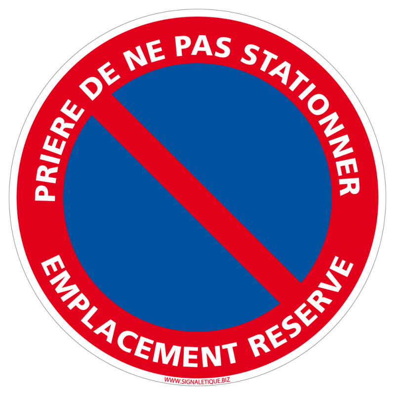 Panneau Priere De Ne Pas Stationner Emplacement RÃ©ServÃ©