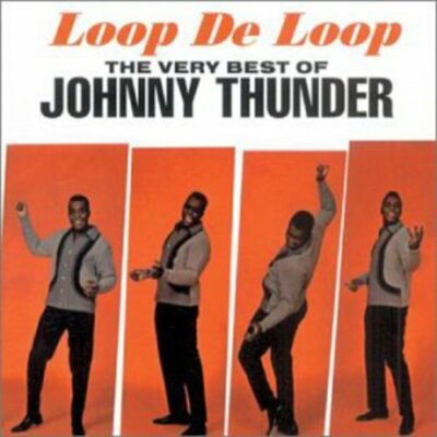 Thunder, Johnny : Loop De Loop: Very Best of CD