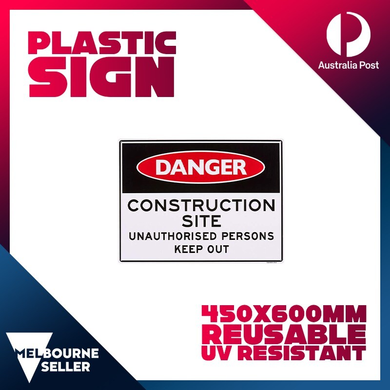 Danger Sign Construction Site Unauthorised Person Keep Out  450 x 600mm