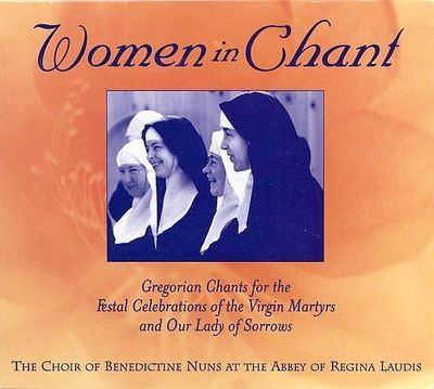 The Choir of Benedictine Nuns at the Abb : Women in Chant: Gregorian Chants for