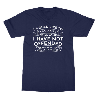 Apologize To Anyone I Have Not Offended Sarcasm Funny Unisex T-Shirt