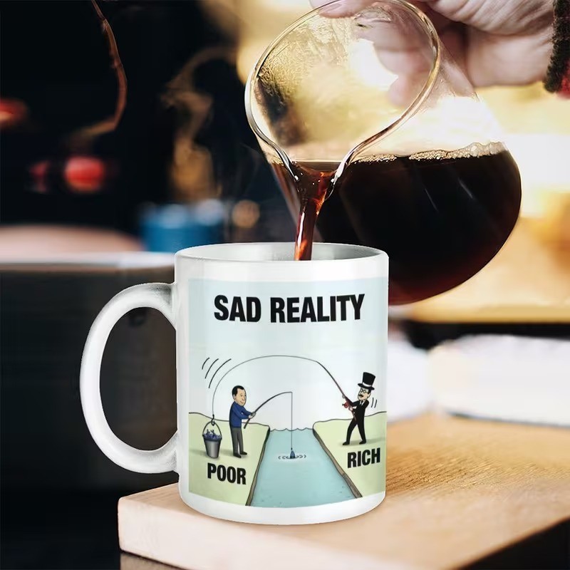 Sad Reality Poor vs Rich Mug, Funny Sarcastic Social Coffee