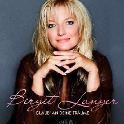 BIRGIT LANGER ''GLAUB AN DEINE TRÄUME'' CD NEW+